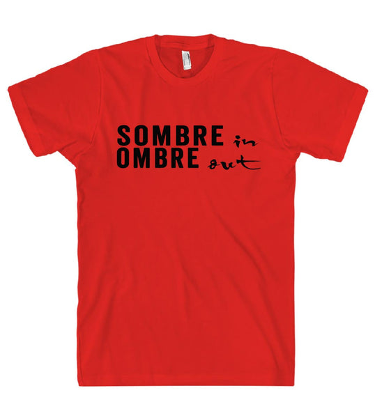 sombre in ombre out t-shirt