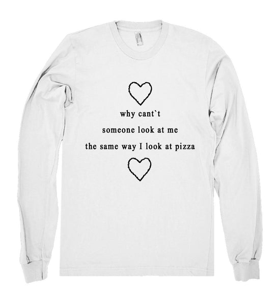 why cant someone look at me shirt