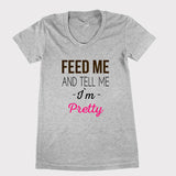 Feed me and tell me i`m pretty