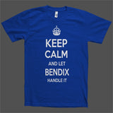 Keep Calm and let Bendix Handle it Personalized Name T-Shirt