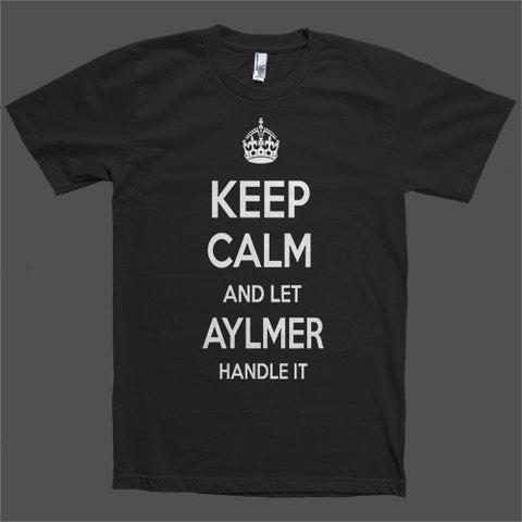 Keep Calm and let Aylmer Handle it Personalized Name T-Shirt