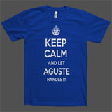 Keep Calm and let Aguste Handle it Personalized Name T-Shirt