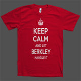 Keep Calm and let Berkley Handle it Personalized Name T-Shirt