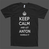 Keep Calm and let Anton Handle it Personalized Name T-Shirt