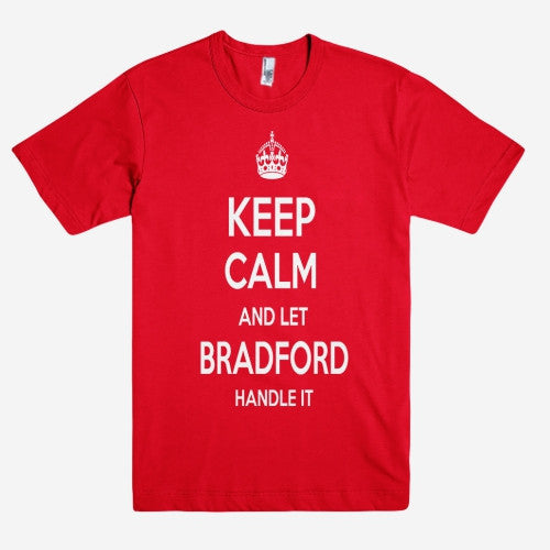 Keep Calm and let BRADFORD Handle it Personalized Name T-Shirt ln