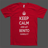 Keep Calm and let Benito Handle it Personalized Name T-Shirt