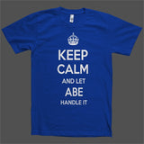 Keep Calm and let Abe Handle it Personalized Name T-Shirt