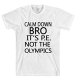 CALM DOWN BRO t-shirt