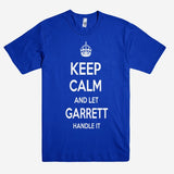 Keep Calm and let GARRETT Handle it Personalized Name T-Shirt ln