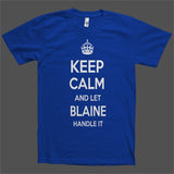 Keep Calm and let Blaine Handle it Personalized Name T-Shirt