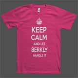 Keep Calm and let Berkly Handle it Personalized Name T-Shirt