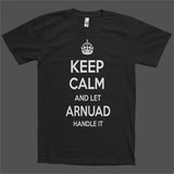 Keep Calm and let Arnuad Handle it Personalized Name T-Shirt