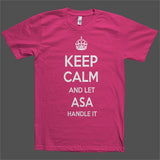 Keep Calm and let Asa Handle it Personalized Name T-Shirt