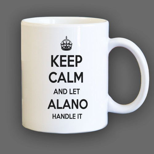 Keep Calm and let Alano Handle it Personalized Coffee Mug