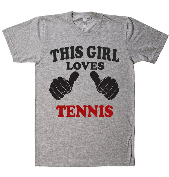 THIS GIRL LOVES TENNIS T-SHIRT