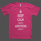 Keep Calm and let Armstrong Handle it Personalized Name T-Shirt