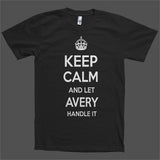 Keep Calm and let Avery Handle it Personalized Name T-Shirt