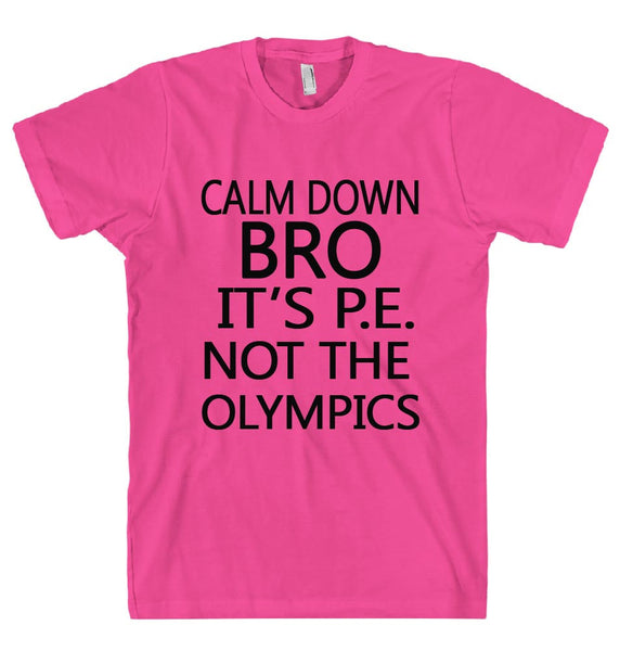 CALM DOWN BRO t-shirt