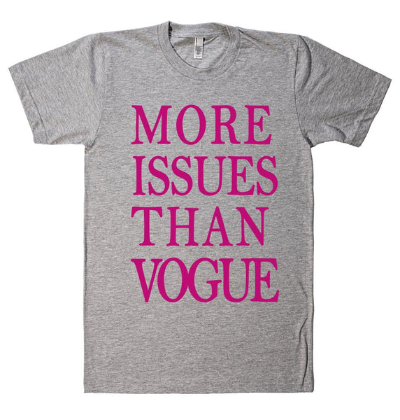 MORE  ISSUES THAN VOGUE
