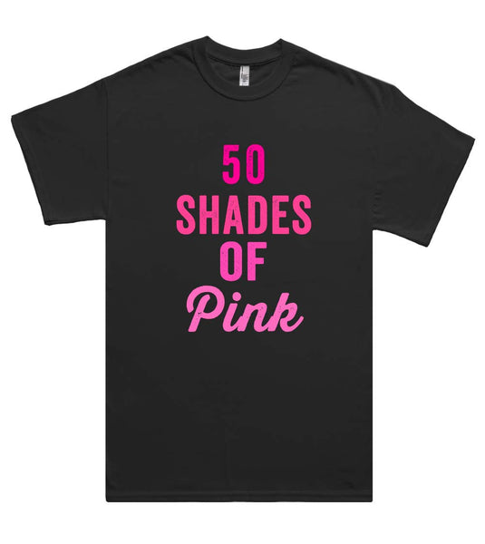 50  shades of Pink t shirt