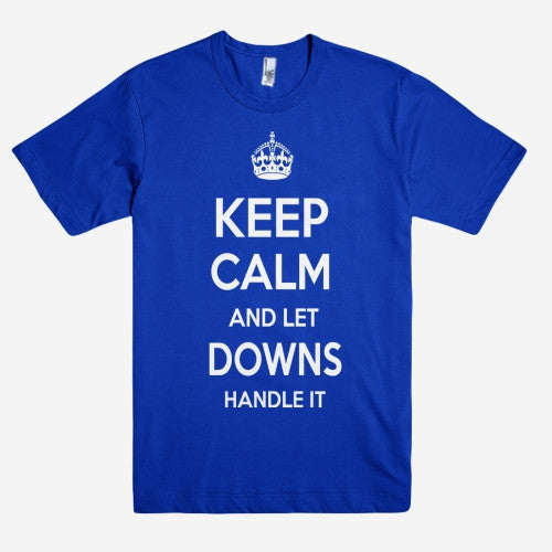 Keep Calm and let DOWNS Handle it Personalized Name T-Shirt ln