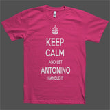 Keep Calm and let Antonino Handle it Personalized Name T-Shirt