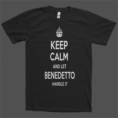 Keep Calm and let Benedetto Handle it Personalized Name T-Shirt