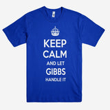 Keep Calm and let GIBBS Handle it Personalized Name T-Shirt ln