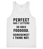 perfect has 7 letters so does foooood. coincidence? i think not