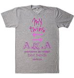 MY twins D A.K.A partners in crime best friends sisters t-shirt
