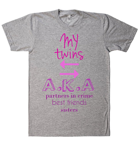 MY twins D A.K.A partners in crime best friends sisters t-shirt