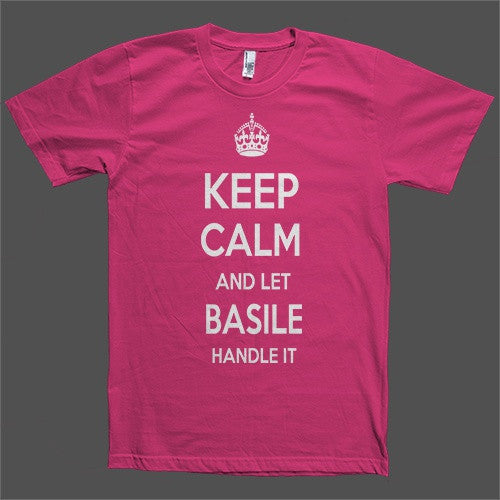 Keep Calm and let Basile Handle it Personalized Name T-Shirt