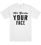 me gusta your face t shirt