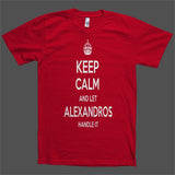 Keep Calm and let Alexandros Handle it Personalized Name T-Shirt