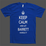 Keep Calm and let Barrett Handle it Personalized Name T-Shirt