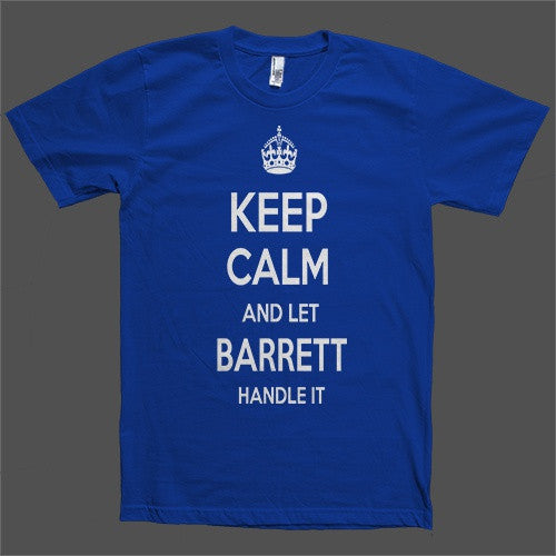 Keep Calm and let Barrett Handle it Personalized Name T-Shirt