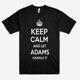 Keep Calm and let ADAMS Handle it Personalized Name T-Shirt ln