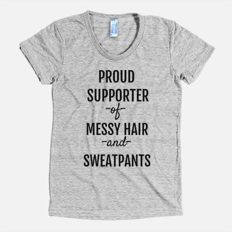 Proud Supporter of Messy Hair and Sweatpants Unisex Tee