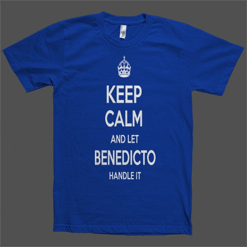 Keep Calm and let Benedicto Handle it Personalized Name T-Shirt