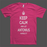 Keep Calm and let Antonius Handle it Personalized Name T-Shirt