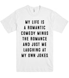 my life is a romantic comedy t shirt