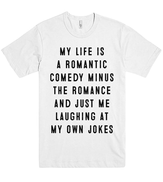 my life is a romantic comedy t shirt