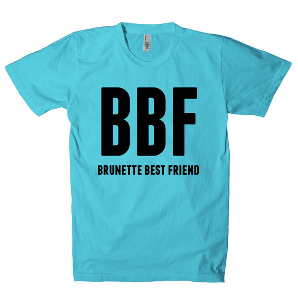 BBF brunette best friend  t-shirt