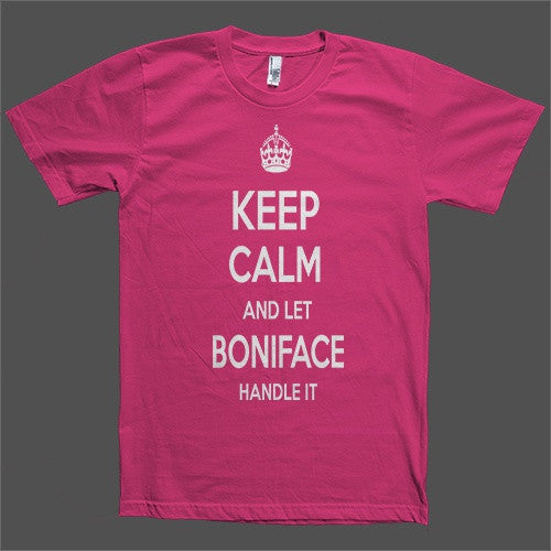 Keep Calm and let Boniface Handle it Personalized Name T-Shirt