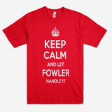 Keep Calm and let FOWLER Handle it Personalized Name T-Shirt ln