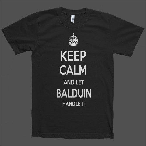 Keep Calm and let Balduin Handle it Personalized Name T-Shirt