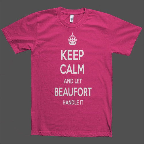 Keep Calm and let Beaufort Handle it Personalized Name T-Shirt