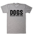 DOGS BECAUSE PEOPLE SUCK t-shirt