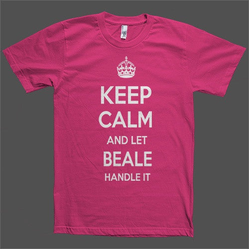 Keep Calm and let Beale Handle it Personalized Name T-Shirt