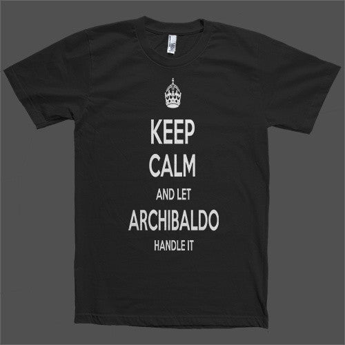 Keep Calm and let Archibaldo Handle it Personalized Name T-Shirt